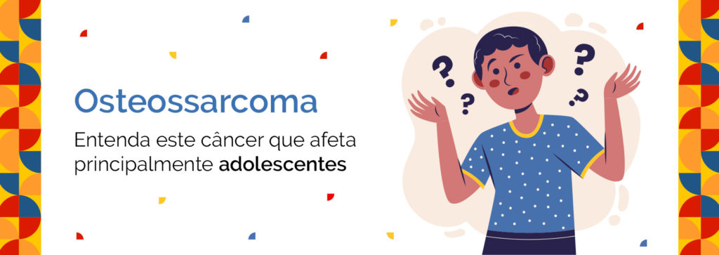 Osteossarcoma: Entenda este câncer que afeta os ossos