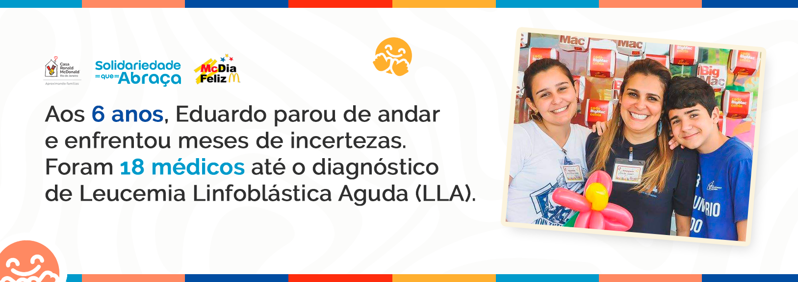 O McDia Feliz transformou a vida do Eduardo