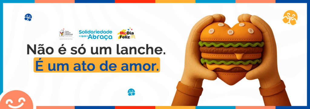mcdia-mcdiafeliz-2025-dia-macdiafeliz-casa-ronald-macdonald-mcdonald-cancer-câncer-infantil-infantojuvenil-apoiar-ajuda-doação-voluntario-voluntariado